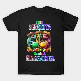 Fiesta Caliente senorita needs a margarita T-Shirt